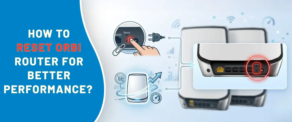 How to Perform a Reset Orbi Router for Better Performance?
